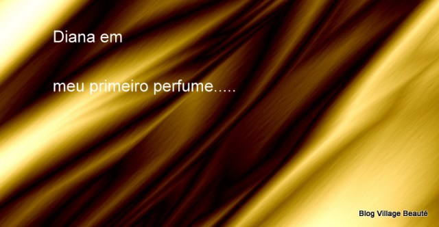 A LOUCA DOS PERFUMES DIANA ALCANTARA EM MEU PRIMEIRO PERFUME